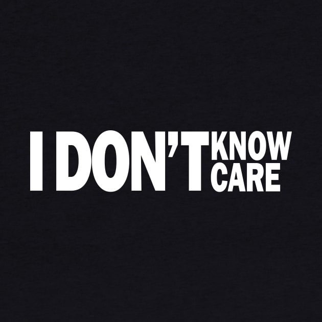 I don't know I don't care by Friki Feliz